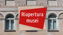 Riaprono i musei e gli spazi culturali