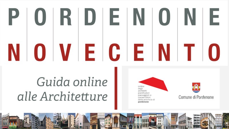 «Pordenone Novecento», la guida online alle maggiori opere architettoniche della città
