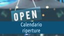 Riaperture, il calendario