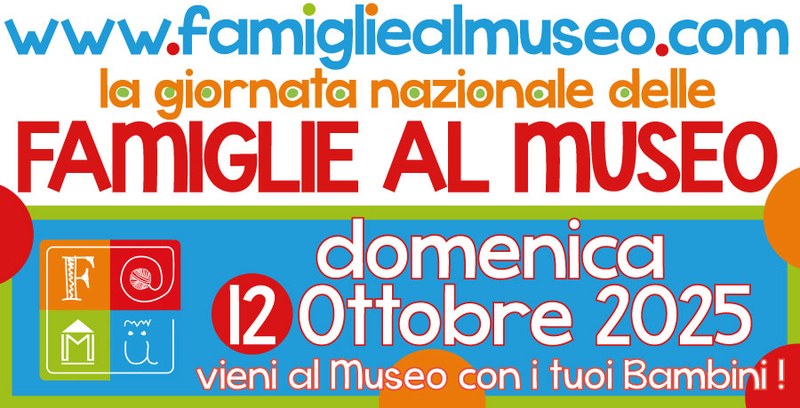 Una giornata speciale dedicata alle famiglie: arriva F@MU, la “Giornata nazionale delle famiglie al Museo”