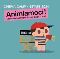 Animiamoci! Cinema camp.