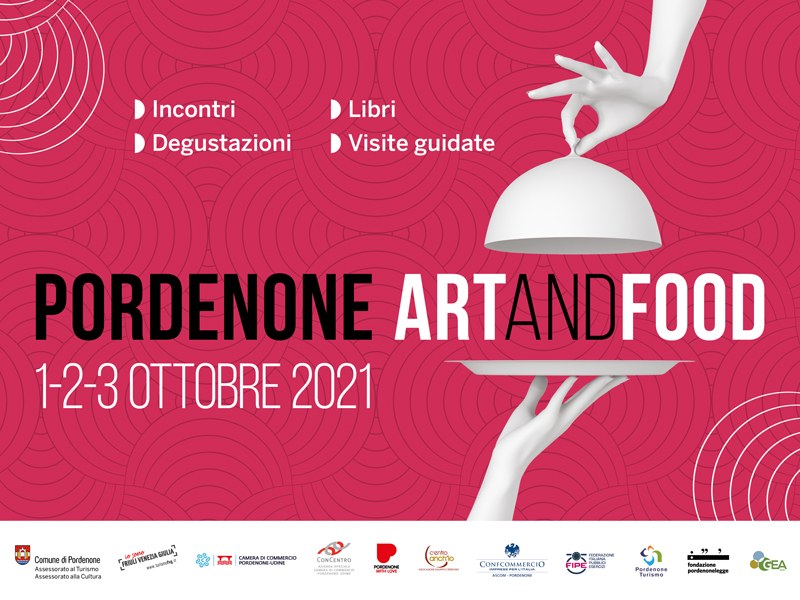 Art And Food 2021: l’appuntamento con la cultura dell’enogastronomia è a Pordenone!