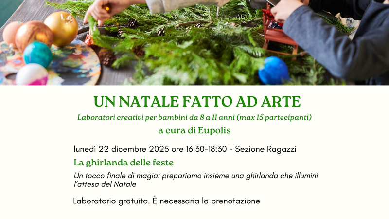 Laboratorio per bambini "Un Natale fatto ad arte. La ghirlanda delle feste"