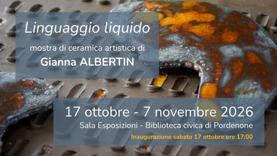 Linguaggio liquido. Mostra di ceramica artistica