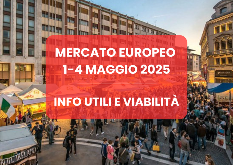 Mercato Europeo 2025, info utili e viabilità