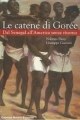 Le catene di Gorée. Dal Senegal all’America senza ritorno (Giovane Africa, 2011) di Ndongo Diop