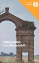 Le città invisibili (Mondadori, 2011) di Italo Calvino