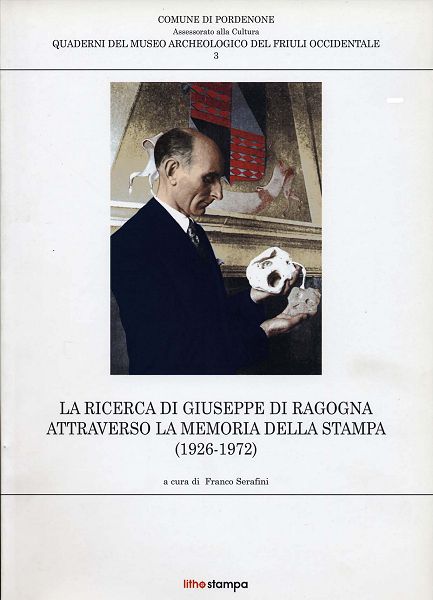 La ricerca di Giuseppe di Ragogna attraverso la memoria della stampa (1926-1973)