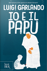 Copertina del libro. Clicca per verificare la disponibilità del libro nel catalogo della biblioteca Garlando-Io-e-il-Papu-cover.png