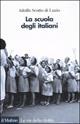 La scuola degli italiani (Il Mulino, 2007) di Adolfo Scotto di Luzio