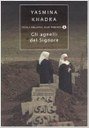 Yasmina Khadra descrive in questo romanzo la discesa agli inferi di una comunità, dalla pacifica convivenza alla guerra civile, dalla solidarietà al sospetto, dalla compassione alla gelida indifferenza. E mostra a tutti come sia facile precipitare in una spirale di fanatismo e terrore, odio e sangue.