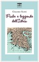 Santi Quaranta, 2003 - Un ritratto armonioso e cordiale, perfino buffo, in cui la bora, le streghe, l’Arena di Pola e il Carso, i fiumi, il mare e tanti altri luoghi diventano essi stessi personaggi umani coinvolgenti.