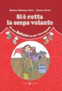 Una befana particolare con un gatto un po' matto e dei cugini decisamente speciali. E tutti insieme dovranno aggiustare la scopa che si è rotta >> DA 6 ANNI