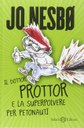 ETÀ 8-10 ANNI >> Il dottor Prottor è uno scienziato pazzo, da tempo cerca l'invenzione del secolo e, con Tina e Bulle, ha scoperto una polvere per fare puzzette esplosive, assolutamente non puzzolenti, così potenti da rompere i pantaloni, spalancare le porte e far finire la gente sugli alberi. Cosa succederà?